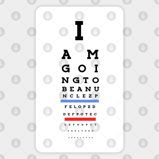 I am going to be an uncle! Eye Chart Magnet by guayguay